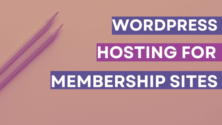 WordPress Hosting for Membership Sites