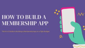 how to build a membership app