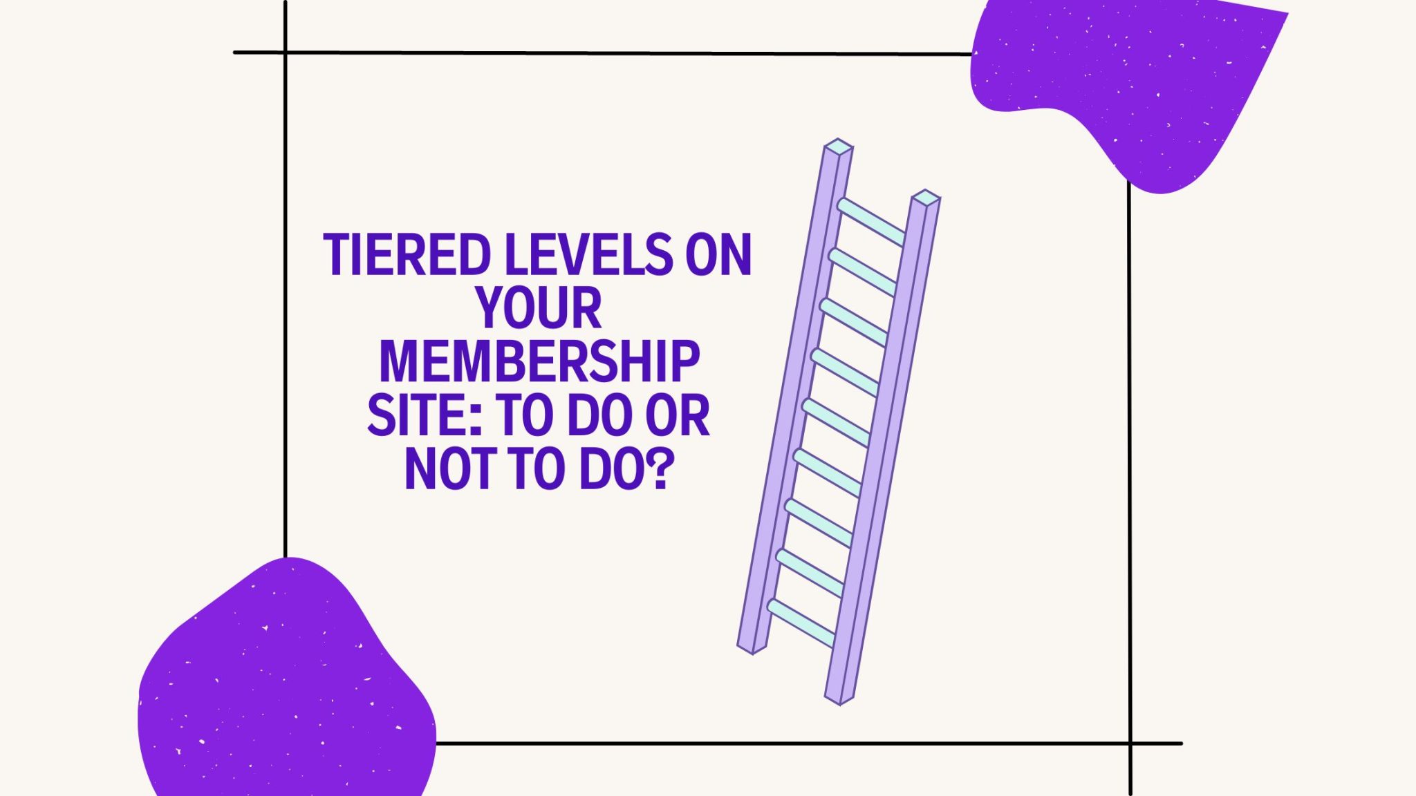 tiered levels for membership sites