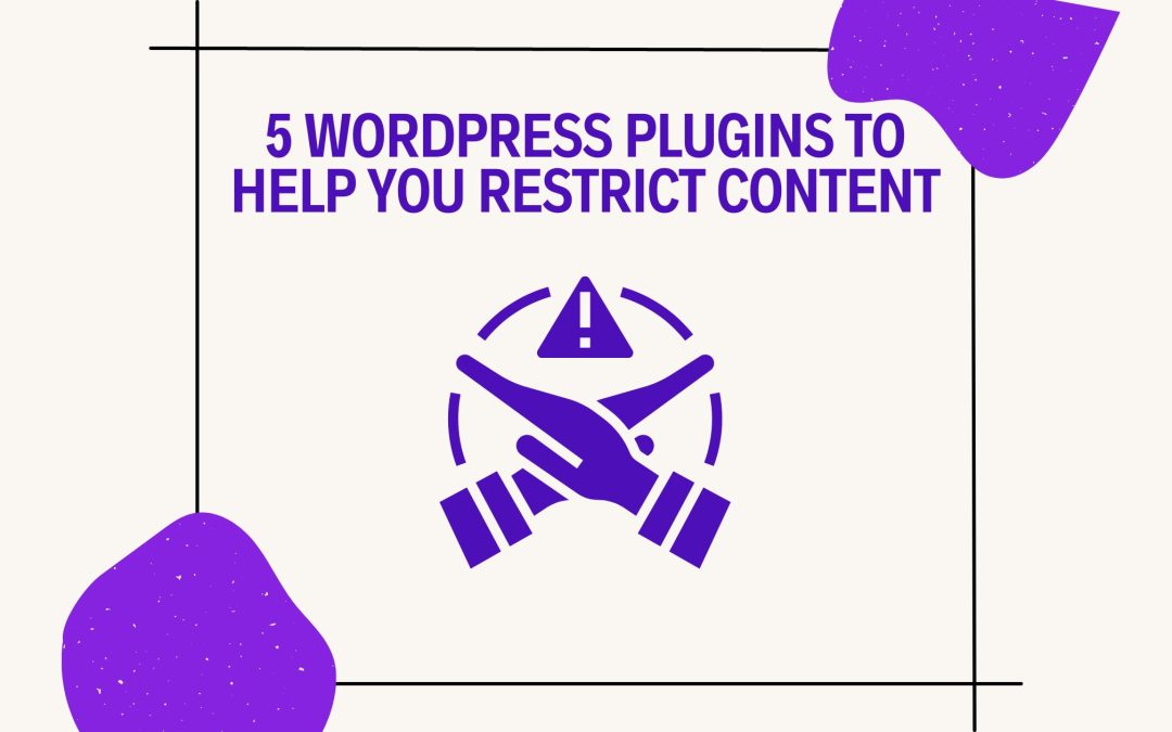 Top 5 WordPress Restrict Content Plugins to Consider for Your Membership Site