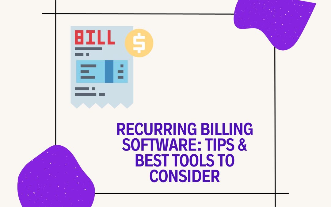 Everything You Need to Know about Recurring Billing Software for Membership Sites