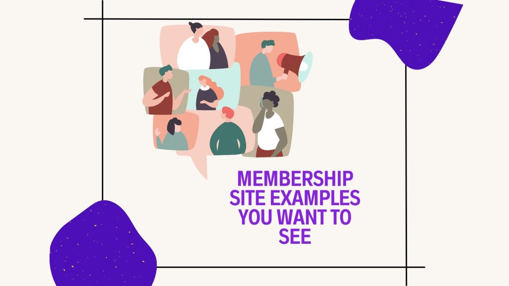 Top 11 Examples Of Membership Sites To Supercharge Projects