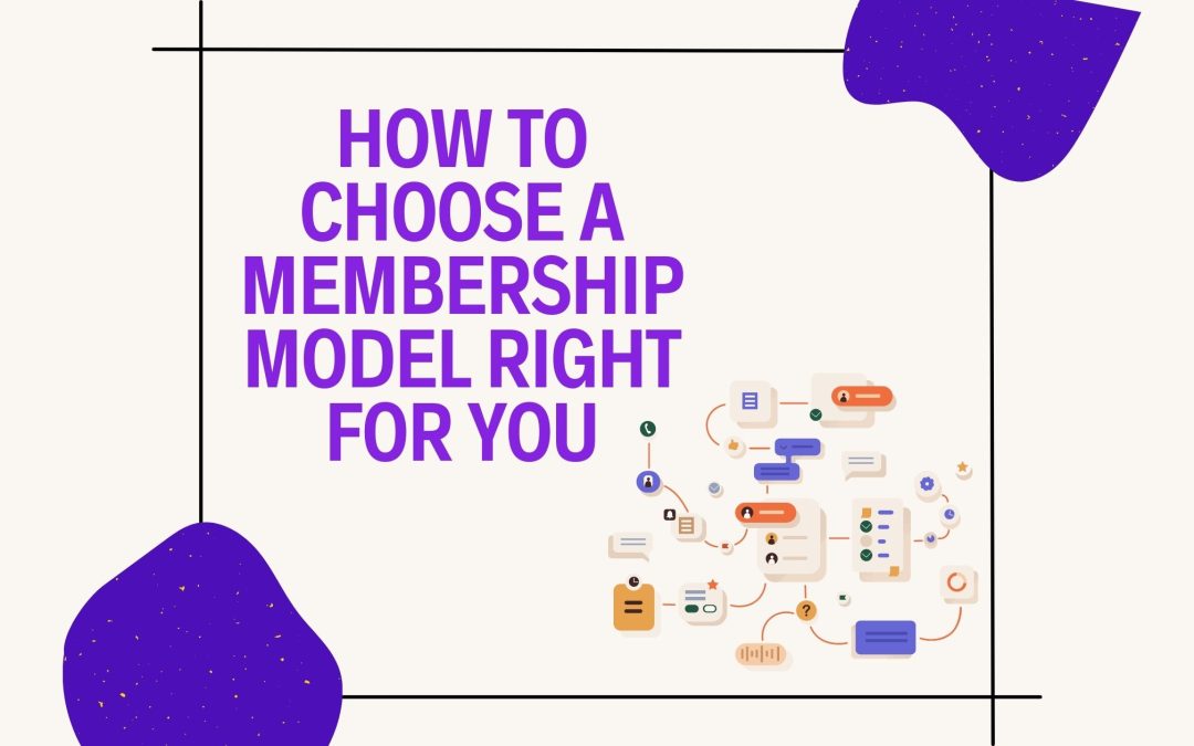 How to Pick the Right Membership Model for Your Goals