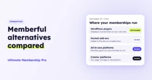 Memberful alternatives compared by type: WordPress plugins, hosted add-ons, all-in-one platforms and creator platforms