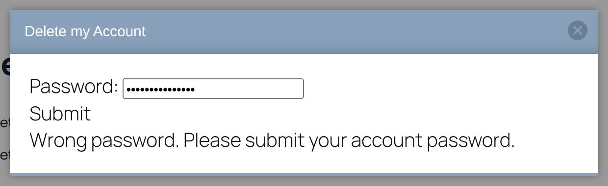 Delete my Account window with a Password field filled in and the message Wrong password. Please submit your account password.