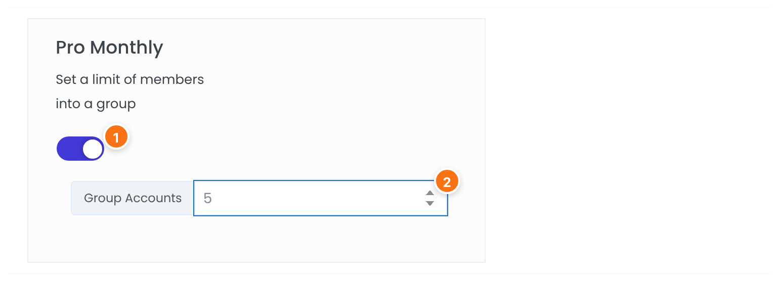 Pro Monthly settings with the seat switch turned on, numbered 1, and the Group Accounts field set to 5, numbered 2