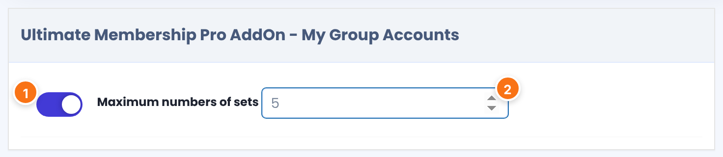 Membership edit screen box Ultimate Membership Pro AddOn - My Group Accounts with the switch on, numbered 1, and Maximum numbers of sets set to 5, numbered 2
