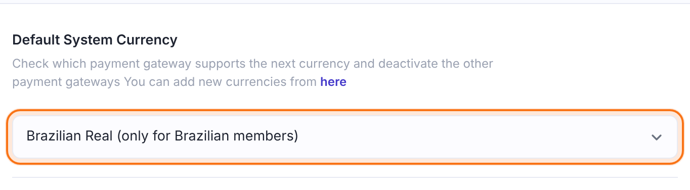 Default System Currency set to Brazilian Real (only for Brazilian members) in Payment Settings