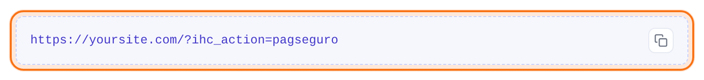 Webhook URL box with https://yoursite.com/?ihc_action=pagseguro highlighted